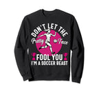 Dont Let Pretty Face Fool You Sweatshirt - Casual Everyday Wear Men Women