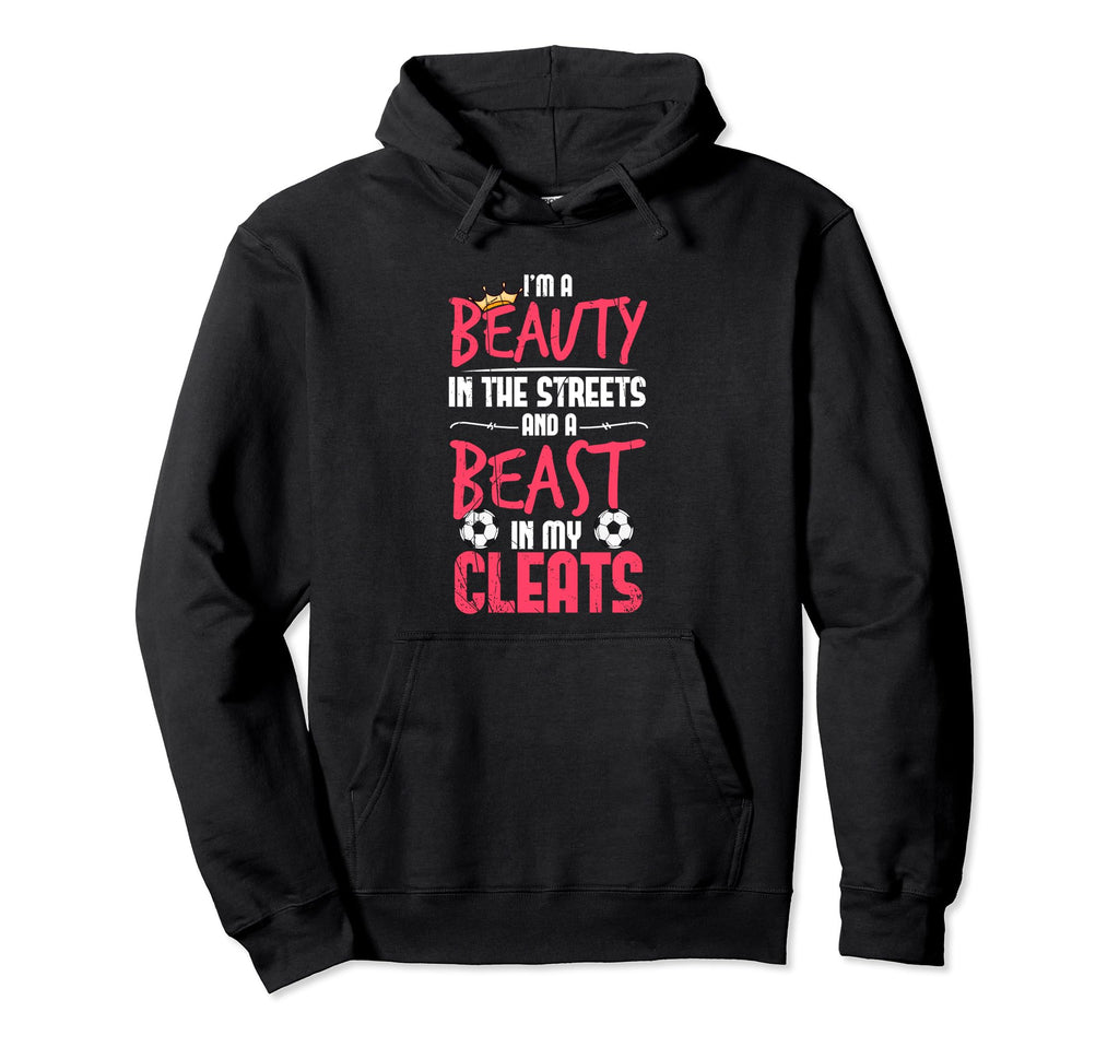 Beauty Street Beast My Cleats Soccer Hoodie - Streetwear Style Men Women