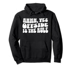 Soccer Player Mom Offside Ahhh Yes Hoodie - Aesthetic Graphic Men Women