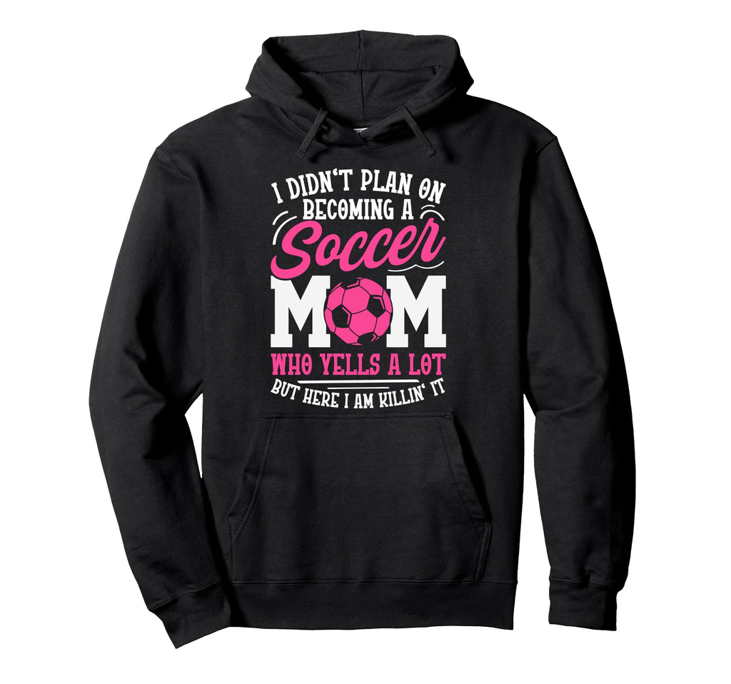I Didnt Plan Becoming Soccer Mom Hoodie - Custom Art Print for Adults
