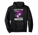 Yeah Im That Crazy Who Loves Hoodie - Casual Everyday Wear Men Women