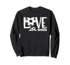 Love Soccer Player Ball And Sweatshirt - Casual Everyday Wear for Adults