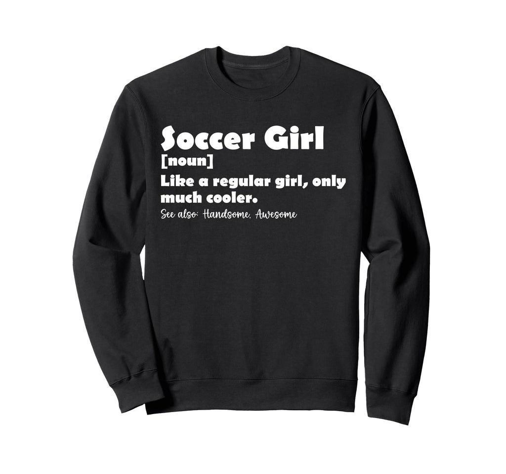 Soccer Funny Dictionary Sweatshirt - Fun Novelty Design for Adults