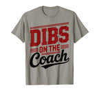Dibs Coach Funny Sports Girlfriend Wife T-Shirt - Graphic Print for Adults