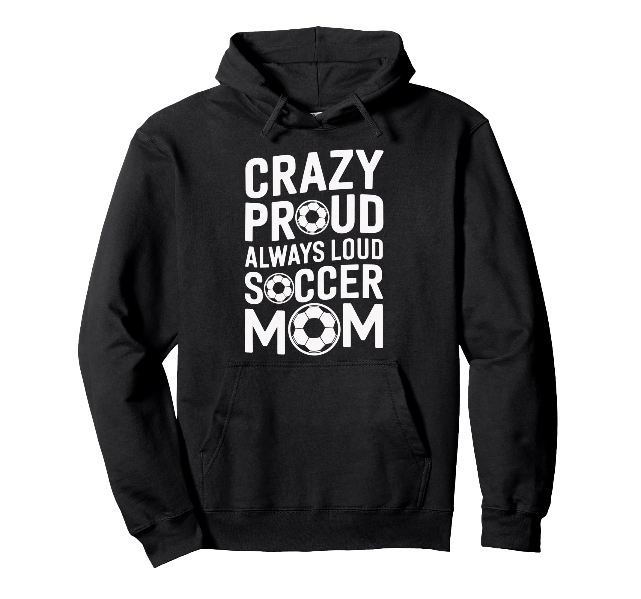 Crazy Proud Always Loud Soccer Player Hoodie - Custom Art Print Men Women