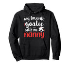 Proud Ice Hockey Goalie Nanny Hockey Hoodie - Fun Novelty Design Unisex