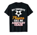 My Favorite Soccer Players Call Me T-Shirt - Aesthetic Graphic Unisex