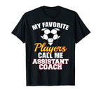 My Favorite Soccer Players Call Me T-Shirt - Aesthetic Graphic Unisex