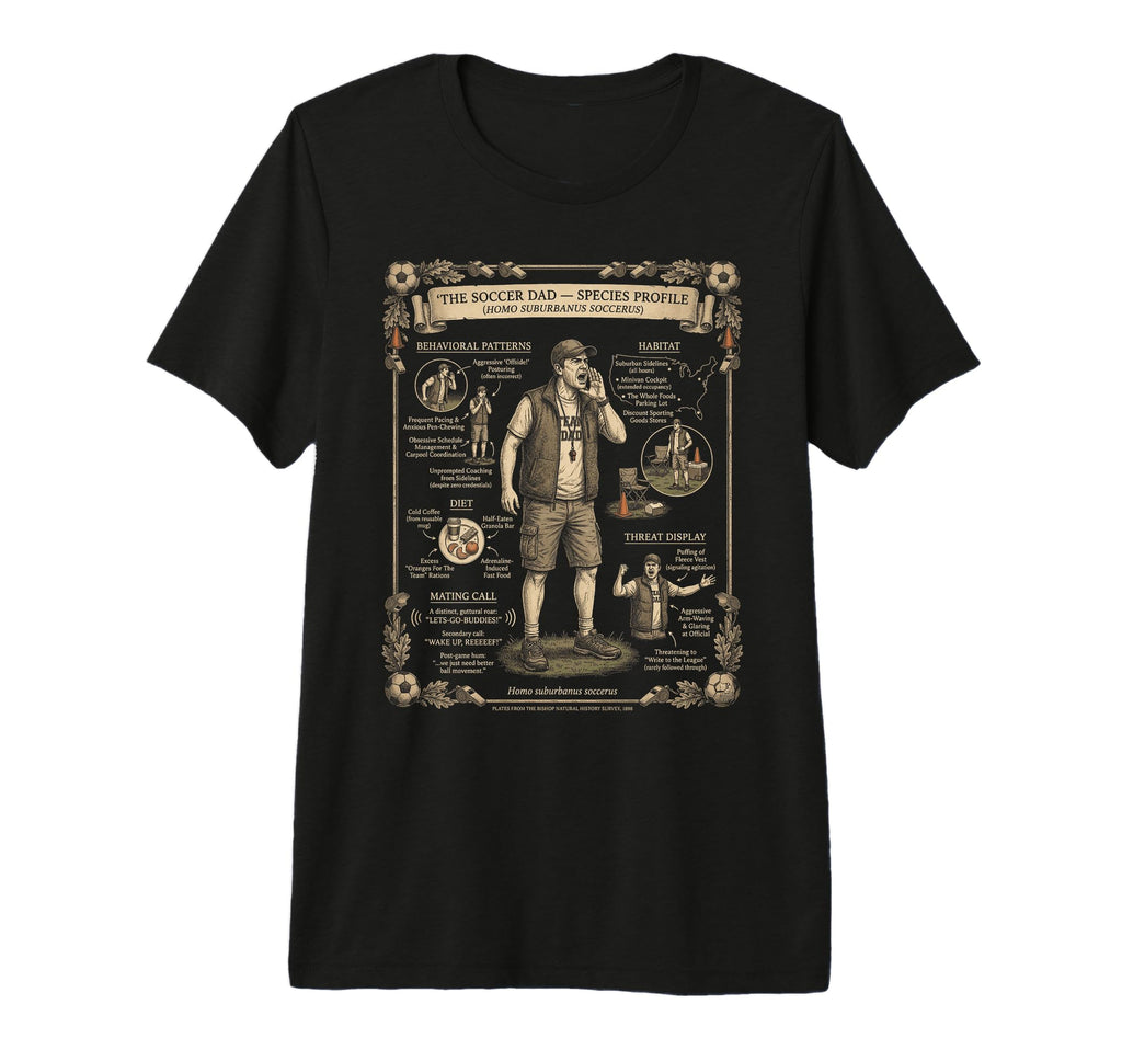 Soccer Dad Species Profile Funny T-Shirt - Streetwear Style Men Women