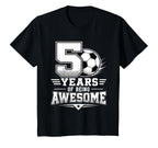 5Th Birthday Soccer 5 Years Being T-Shirt - Aesthetic Graphic for Adults