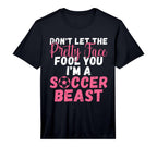Mens Dont Let Pretty Face Fool You T-Shirt - Fun Novelty Design Men Women