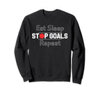 Eat Sleep Stop Goals Repeat Sweatshirt - Graphic Print for Adults