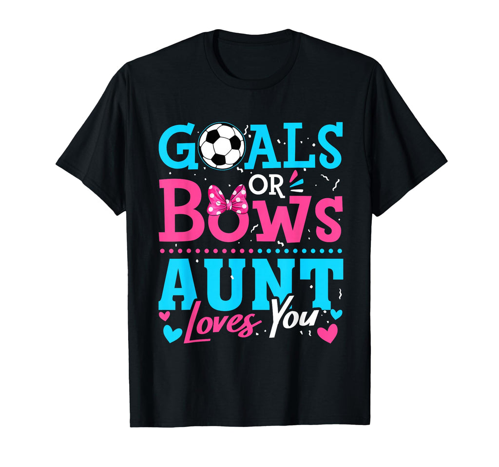 Gender Reveal Goals Or Bows Aunt T-Shirt - Fun Novelty Design Men Women