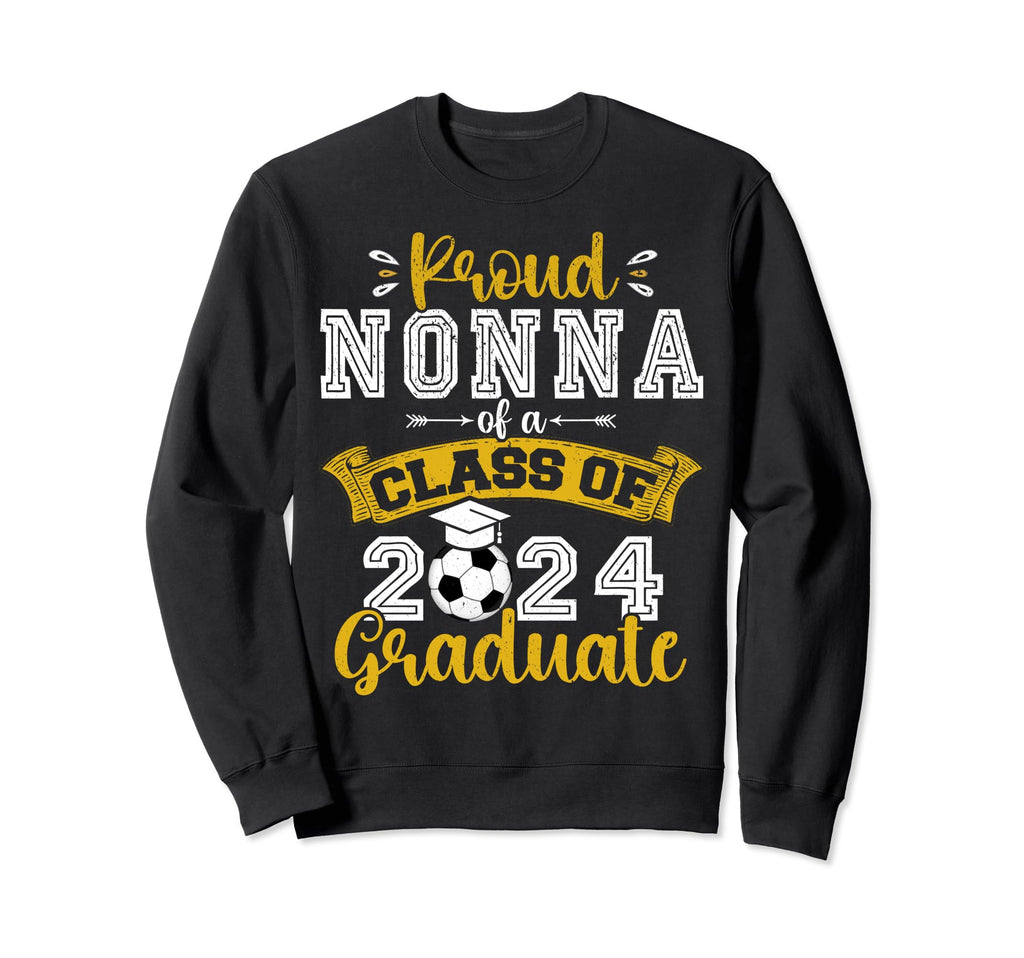 Proud Nonna Class 2024 Graduate Soccer Sweatshirt - Novelty Apparel Unisex
