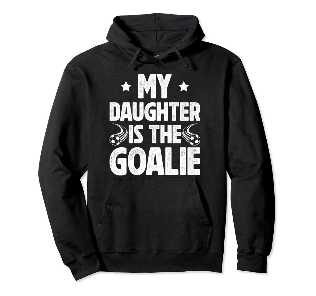 My Daughter Is Soccer Goalie Dad Soccer Hoodie - Custom Art Print Unisex