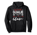 My Favorite Goalie Calls Me Glam Hoodie - Casual Everyday Wear Unisex