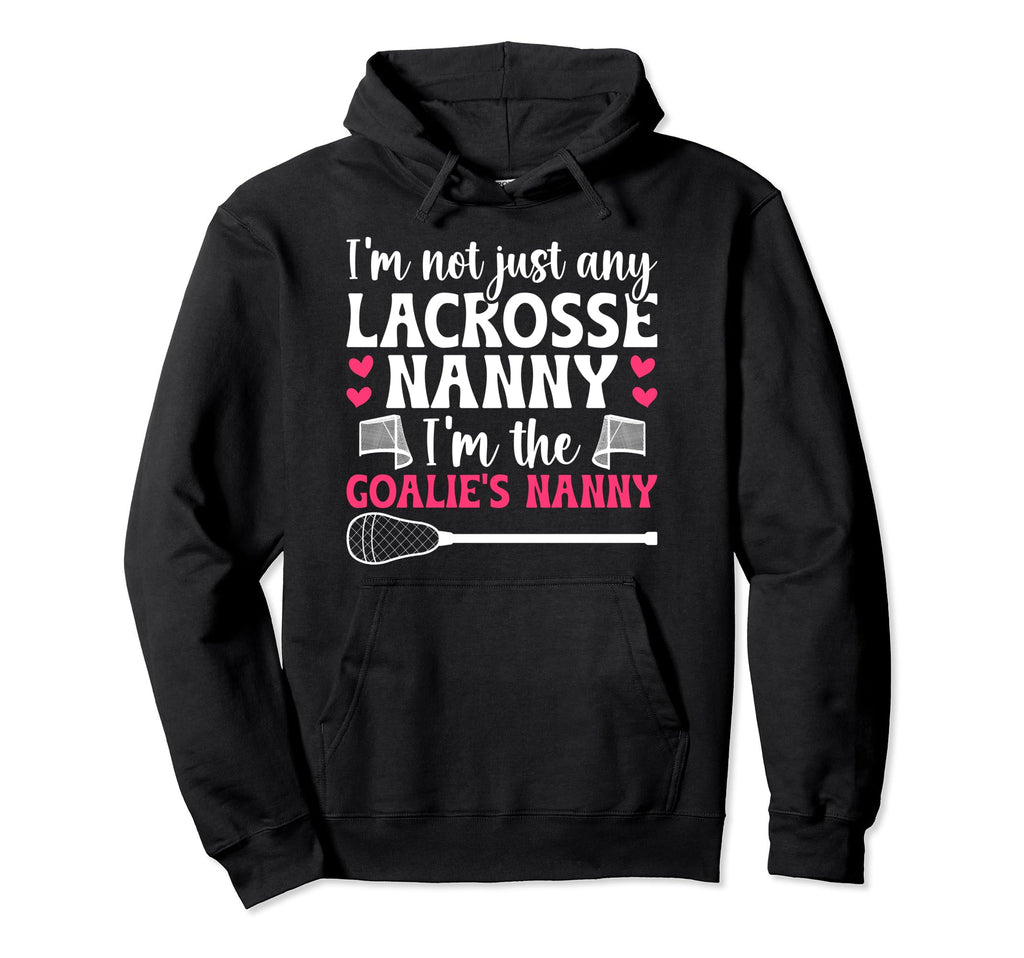 Im Lacrosse Goalie Nanny Lacrosse Hoodie - Minimalist Print Men Women