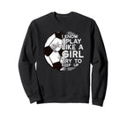 I Know I Play Like Try To Keep Up Sweatshirt - Trendy Graphic for Adults