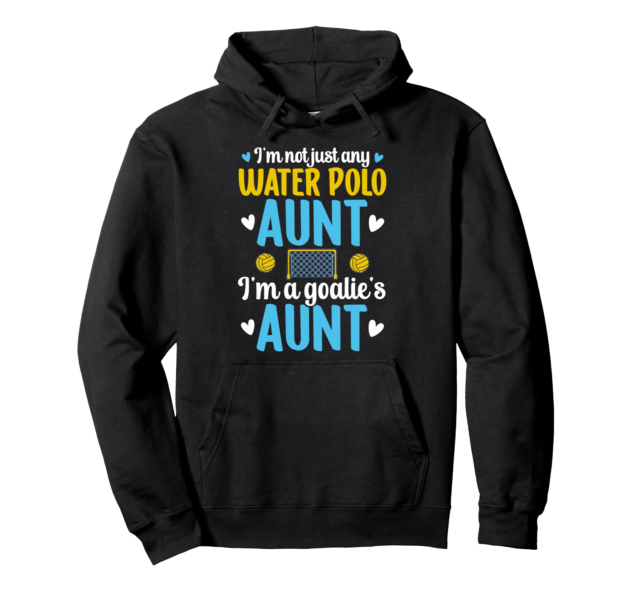 Im Water Polo Goalie Aunt Water Polo Hoodie - Custom Art Print Men Women