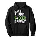 Eat Sleep Soccer Repeat Sport Player Love Hoodie - Streetwear Style Unisex