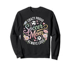 Crazy Proud Soccer Mom Always Sweatshirt - Minimalist Print for Adults