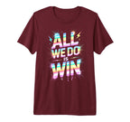 Lets Go All We Do Is Win Spirit Week T-Shirt - Unique Graphic for Adults