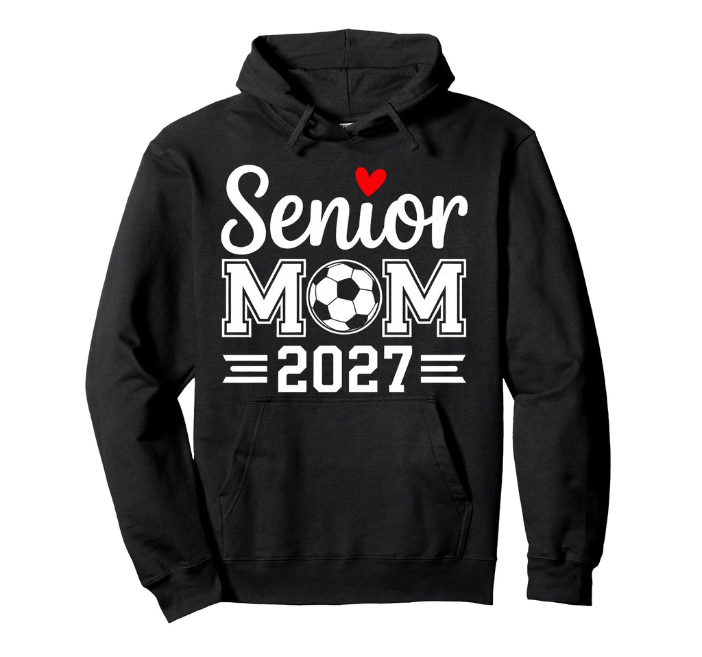 Senior Mom Soccer Class 2027 Hoodie - Casual Everyday Wear for Adults