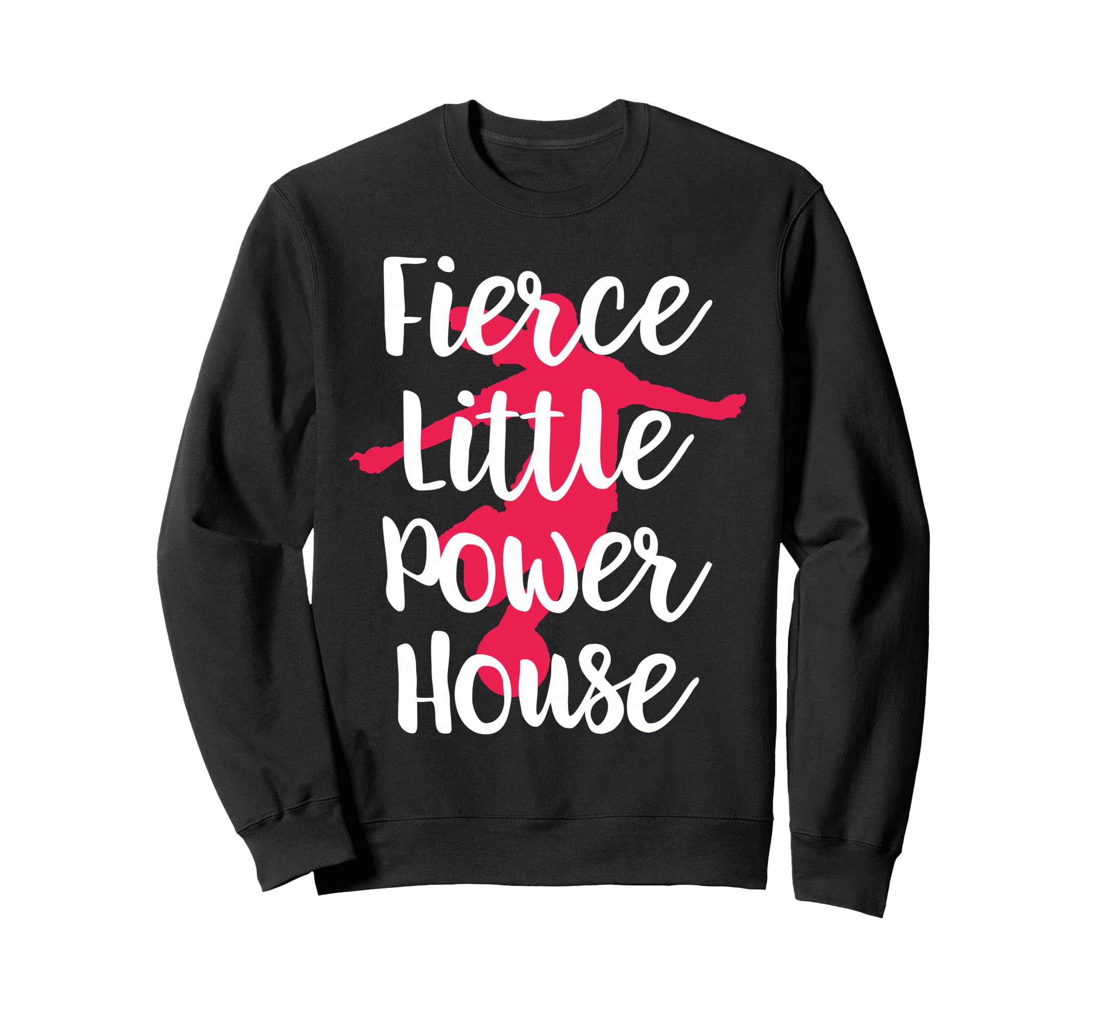Fierce Little Power House Funny Soccer Sweatshirt - Unique Graphic Unisex