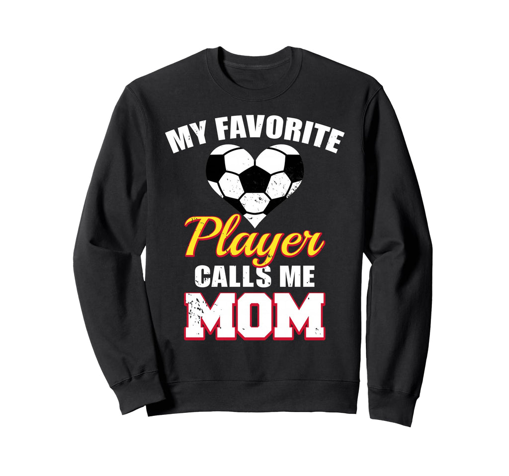 My Favorite Soccer Player Calls Me Mom Sweatshirt - Custom Art Print Unisex