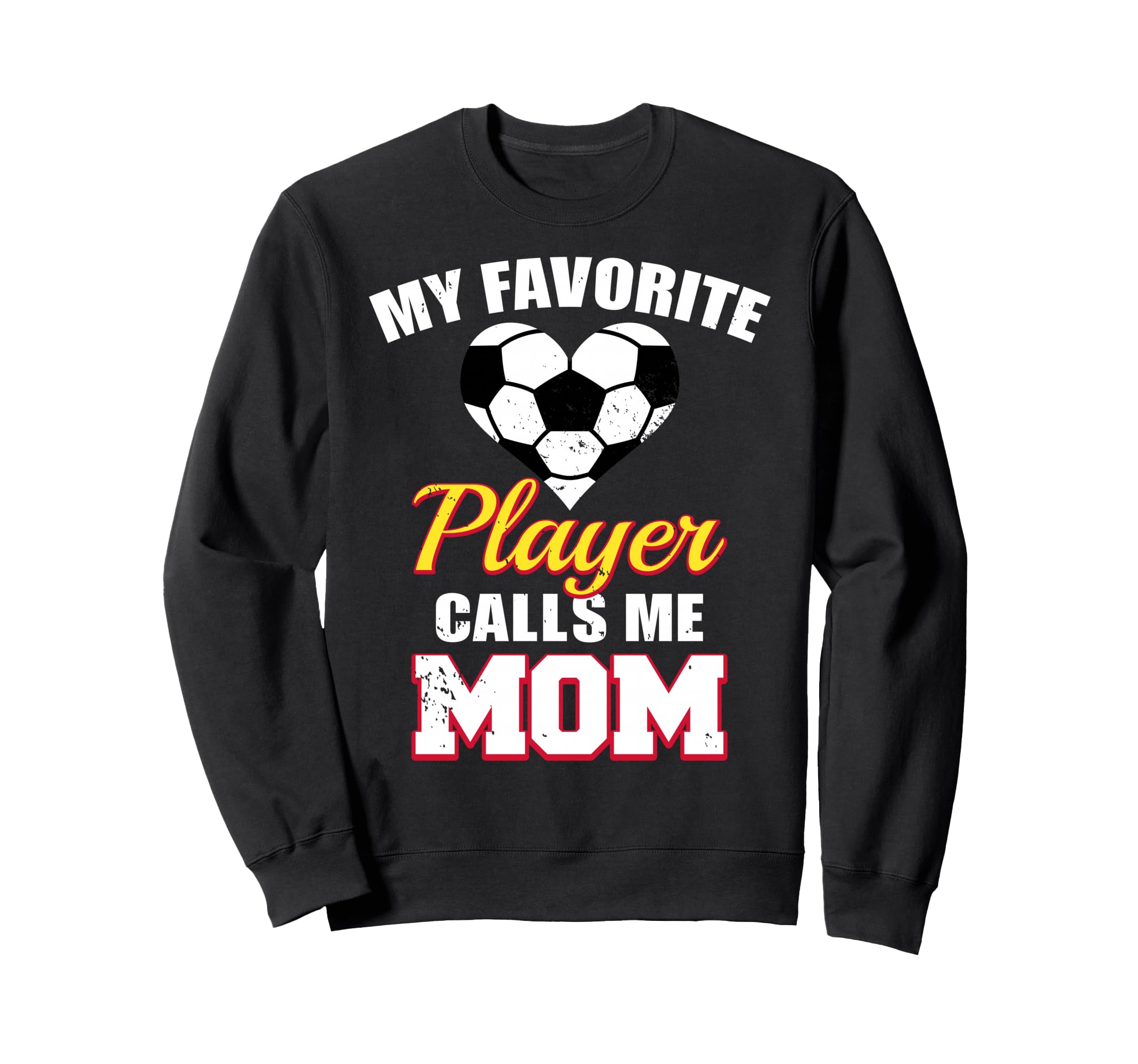 My Favorite Soccer Player Calls Me Mom Sweatshirt - Custom Art Print Unisex