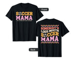 Somebodys Loudmouth Soccer Mama Mom T-Shirt - Trendy Graphic Men Women