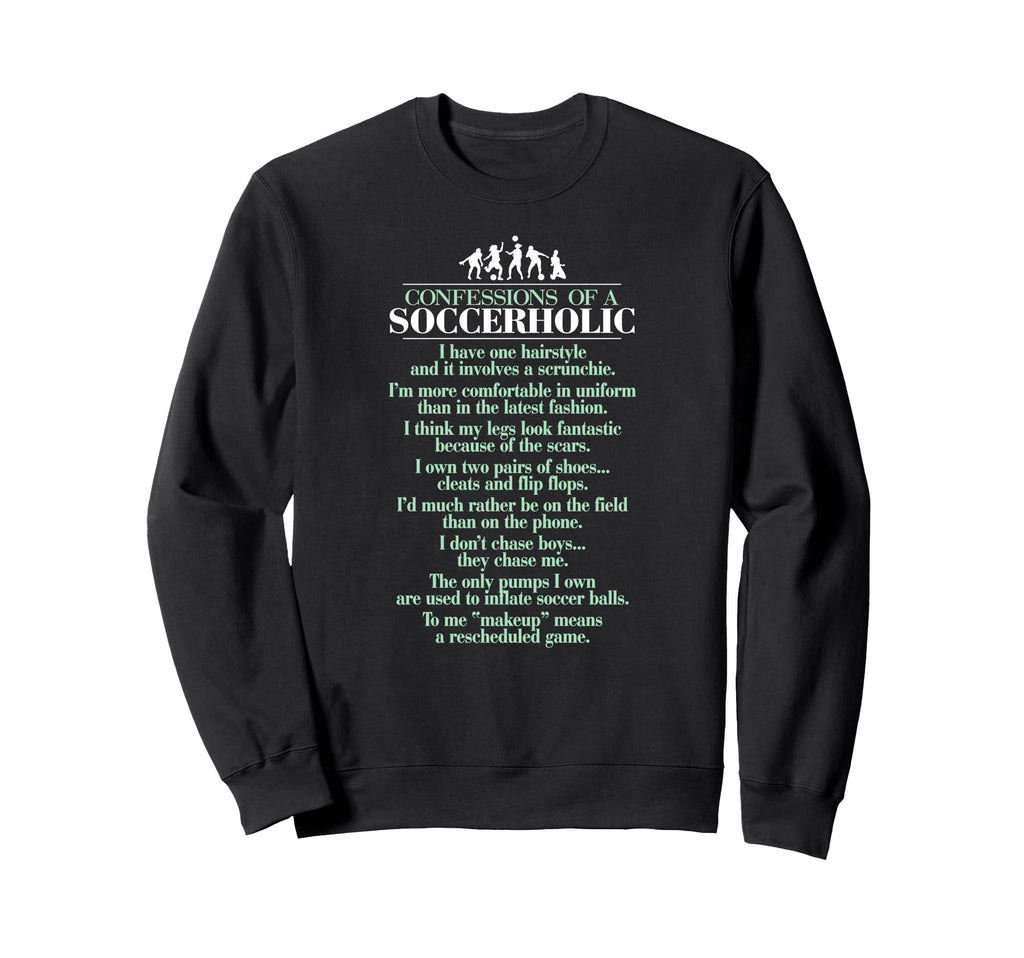 Confessions Soccerholic Funny Soccer Sweatshirt - Novelty Apparel Men Women