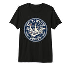 Off To Watch Soccer Silly Goose Funny T-Shirt - Graphic Print Unisex
