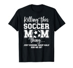 Soccer Mom Thing Mom Soccer Player Mother T-Shirt - Novelty Apparel Unisex