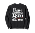 Chaos Coordinator Soccer Team Mom Sweatshirt - Trendy Graphic Men Women