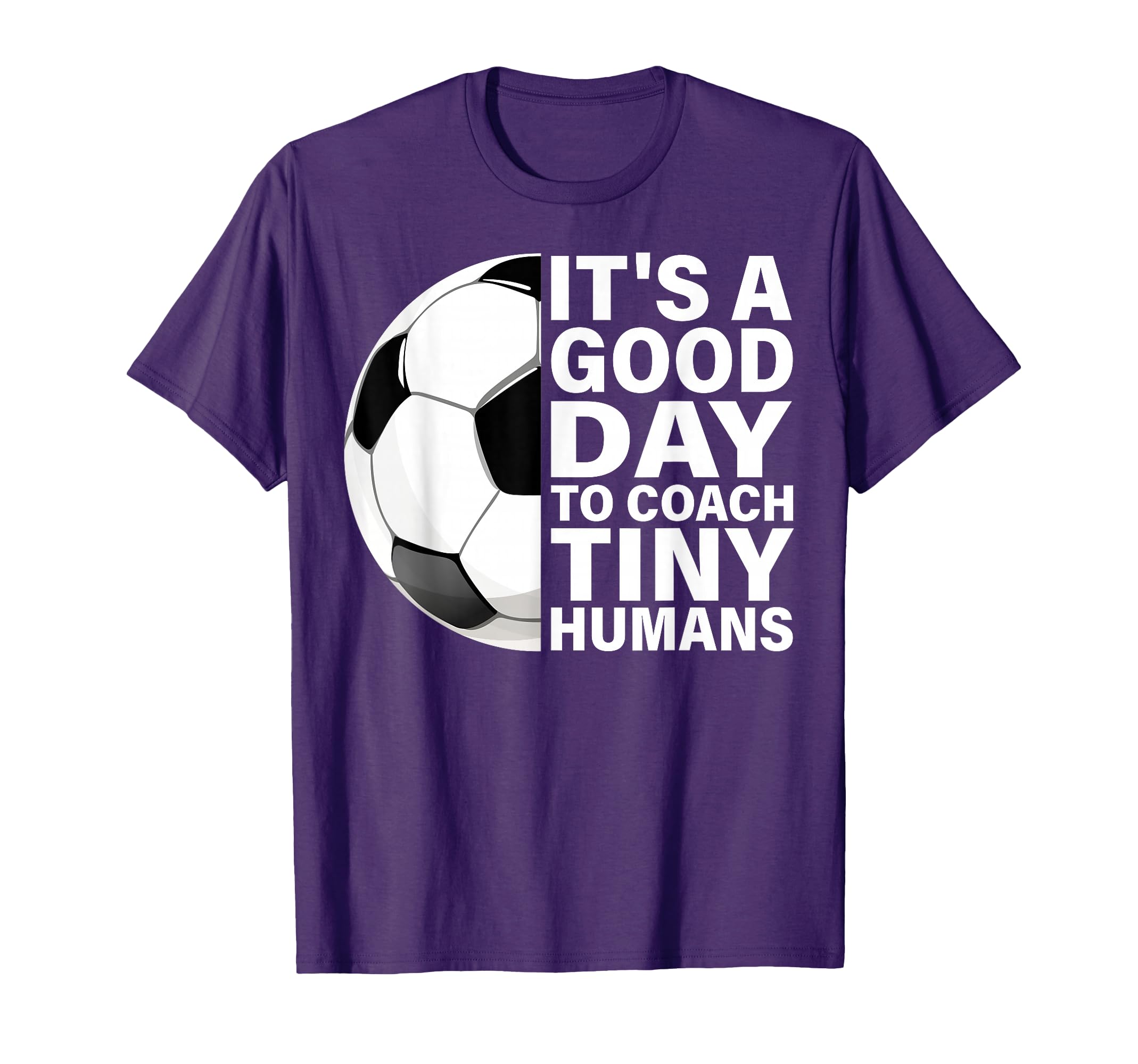 Its Good Day To Coach Tiny Humans T-Shirt - Fun Novelty Design for Adults