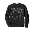 Holiday Strategy Plans Funny Football Sweatshirt - Graphic Print Unisex