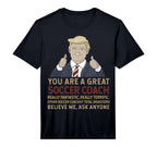 Mens Trump You Are Great Great Soccer T-Shirt - Trendy Graphic for Adults