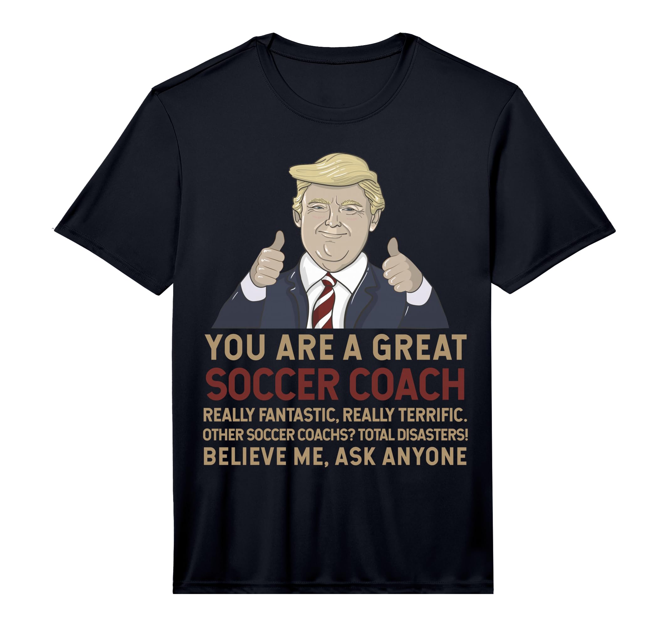 Mens Trump You Are Great Great Soccer T-Shirt - Trendy Graphic for Adults