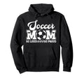 Soccer Mom So Loud So Proud Soccer Hoodie - Novelty Apparel for Adults