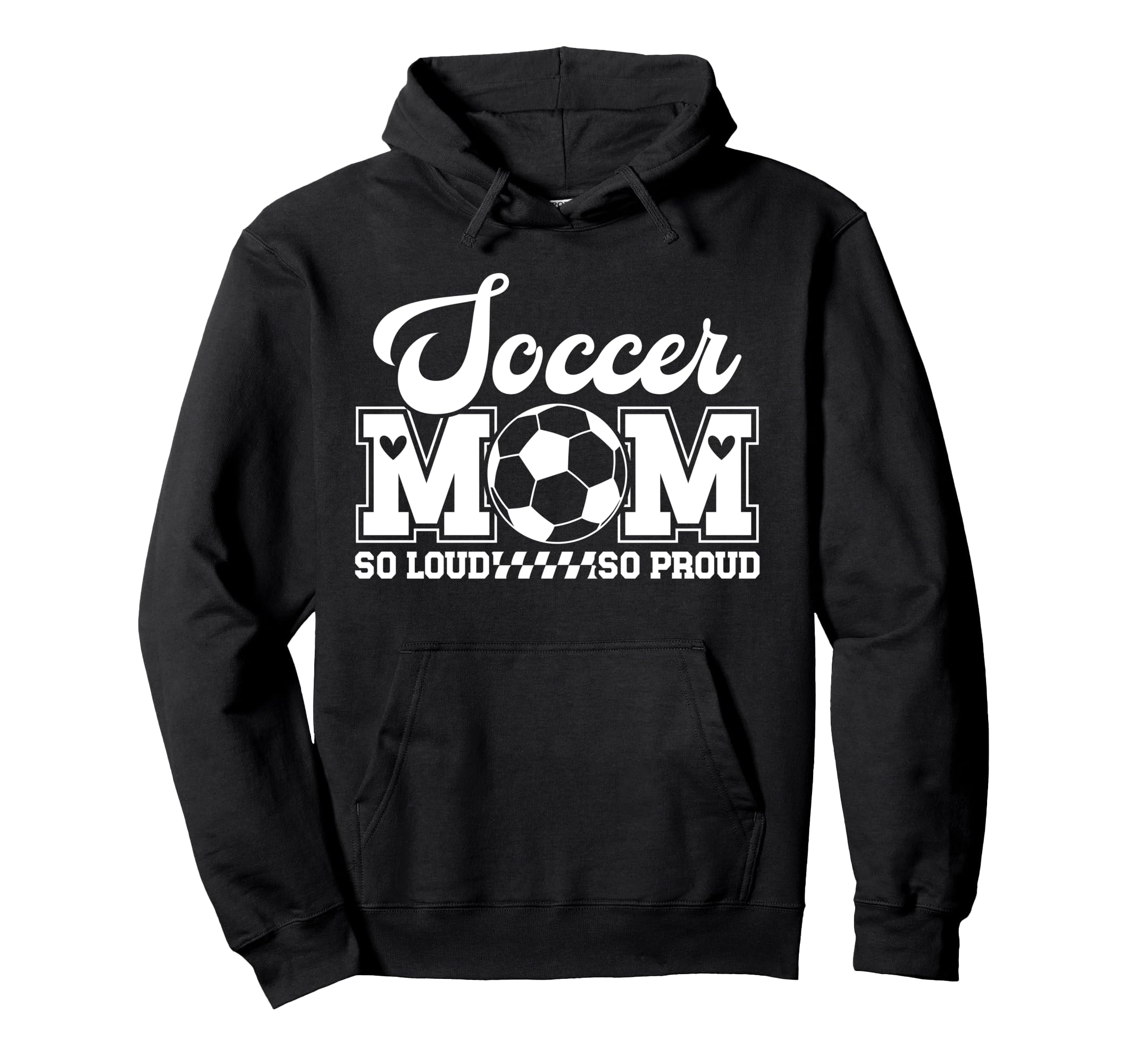 Soccer Mom So Loud So Proud Soccer Hoodie - Novelty Apparel for Adults