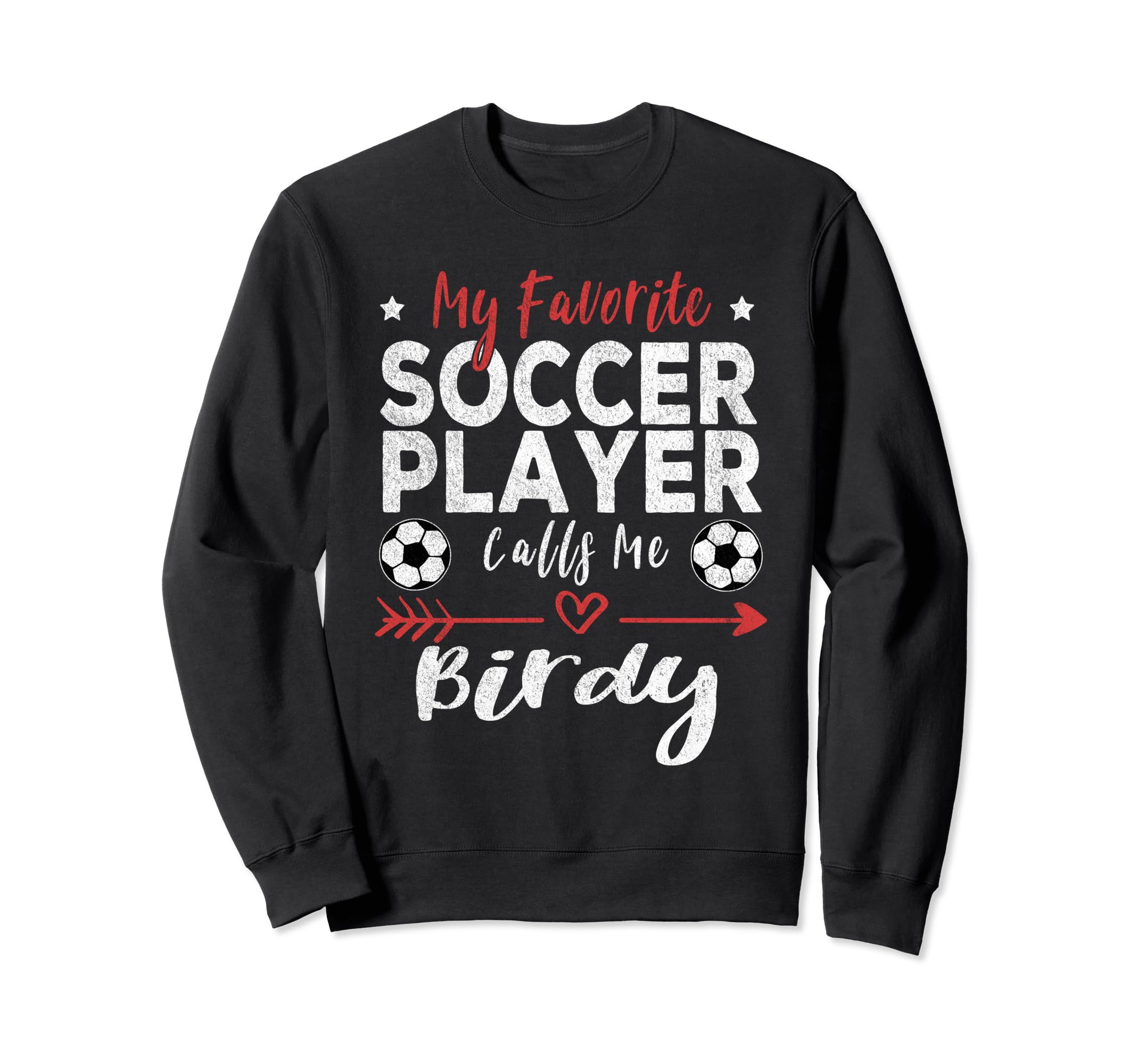 My Favorite Soccer Player Calls Me Birdy Sweatshirt - Trendy Graphic Unisex