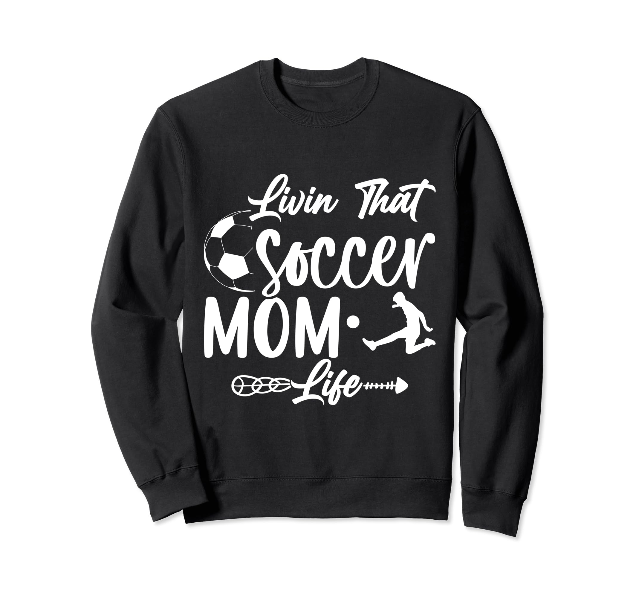 Living That Soccer Mom Life Funny Sweatshirt - Trendy Graphic Unisex