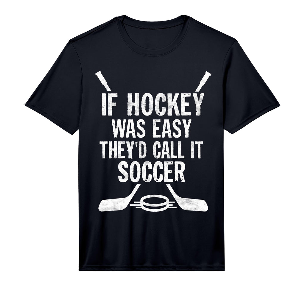 If Hockey Was Easy Theyd Call It T-Shirt - Fun Novelty Design for Adults