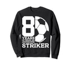 Soccer 8 Years Awesome Soccer Sweatshirt - Unique Graphic for Adults