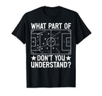 What Part Dont You Understand Football T-Shirt - Trendy Graphic for Adults