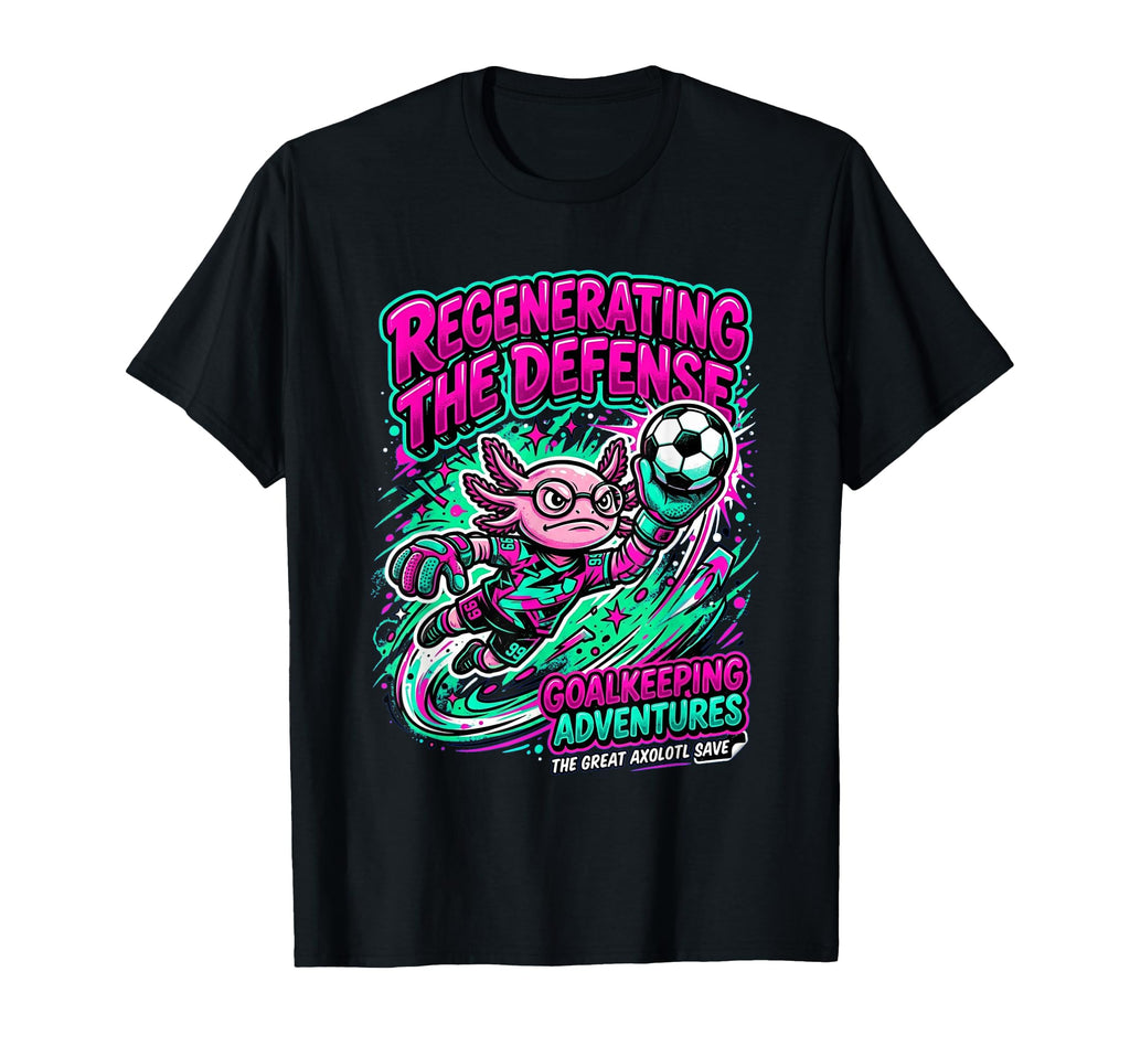 Regenerating Defense Axolotl Goalie T-Shirt - Aesthetic Graphic Unisex