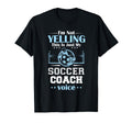 Im Not Yelling This Is My Soccer Coach T-Shirt - Minimalist Print Unisex