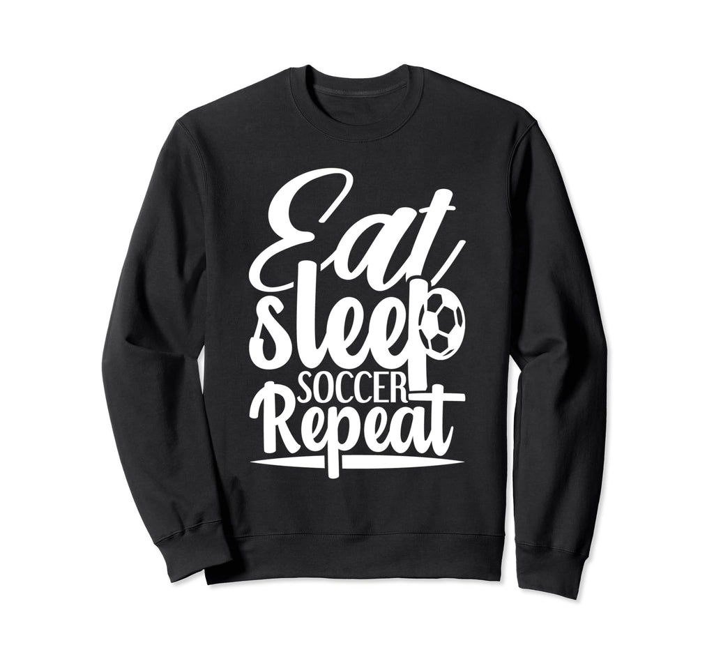 Eat Sleep Soccer Repeat Sport Player Sweatshirt - Unique Graphic Unisex
