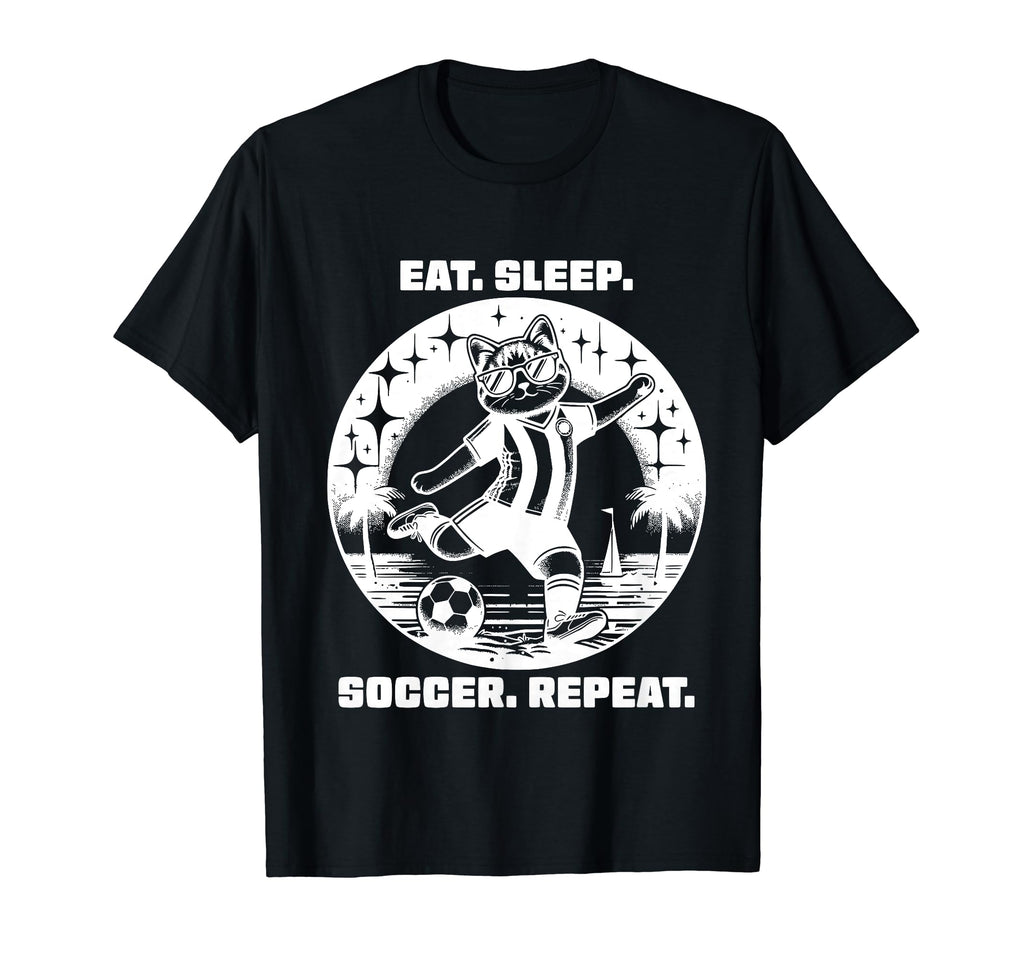 Eat Sleep Soccer Repeat Funny Soccer T-Shirt - Novelty Apparel Men Women